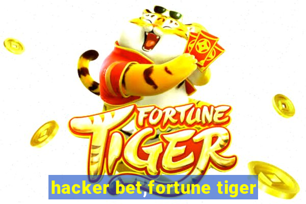 hacker bet,fortune tiger